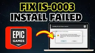 How to Fix Epic Games Error “IS-0003: Install Failed - Could not create directory” on PC