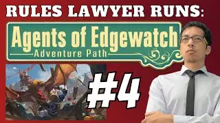 RULES LAWYER RUNS: Agents of Edgewatch SESSION 4!