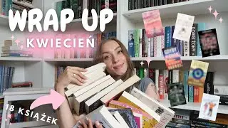 18 KSIĄŻEK Kwietnia! 📚WRAP UP