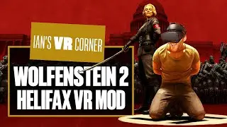 This New Wolfenstein 2: The New Colossus VR Mod Gameplay Is A Bit Of All Reich! - Ian's VR Corner