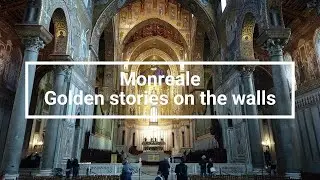 Medieval & Norman Sicily | Monreale - Golden stories on the walls, in the Norman footsteps