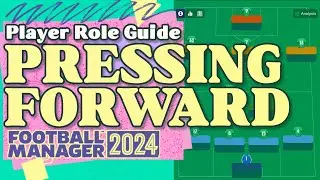 Pressing Forward FM24 Role Guide