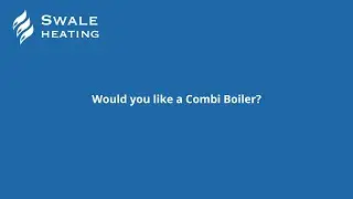 Would you like a combination boiler?