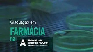 FARMÁCIA: motivos para estudar na Anhembi Morumbi