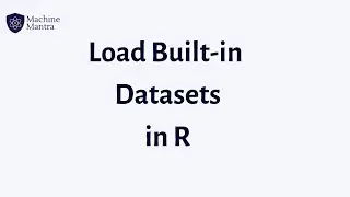 How To Load Built-in Datasets in R | Load mtcars, Iris Dataset.