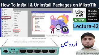 How To Install and Uninstall Packages on MikroTik Router | MTCNA | Lecture-42