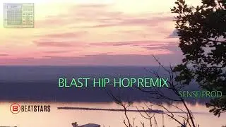 Blast Hip-Hop Remix (senseiprod)