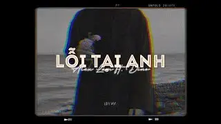 Lỗi Tại Anh - Alex Lam「Lo - Fi Ver. by 1 9 6 7」/ Audio Lyrics