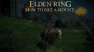 Elden Ring How To Get A Mount Early Game