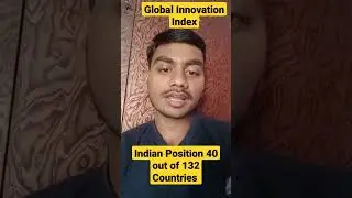 Global Innovation index India position 40 out of 132 countries 