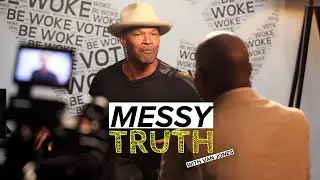 Be Woke.Vote presents The Messy Truth with Van Jones and Jamie Foxx