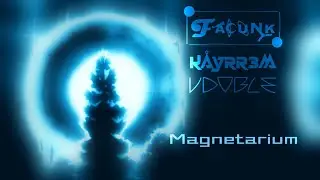 FacuNk, Vdoble & KÅYRR3M - Magnetarium