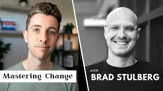 Make Change Work for YOU | Brad Stulberg, Being Well Podcast