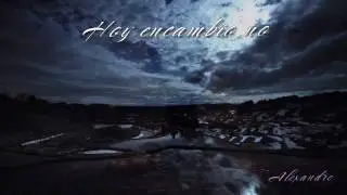 Hoy en cambio no