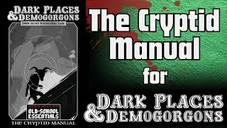 RPG Overview 173 The Cryptid Manual for Dark Places & Demogorgons
