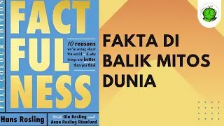 Dunia Tidak Seburuk yang Kamu Kira! | Factfullness