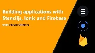 1.1 Building applications with Stenciljs/Ionic and Firebase - Requirements