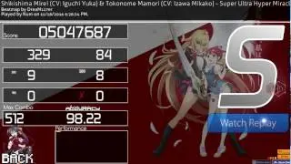 [Osu!] Shikishima Mirei & Tokonome Mamori - Super Ultra Hyper Miracle Romantic + HDDT 98.22% FC #6