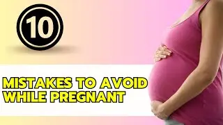 10 New Mom Mistakes to Avoid While Pregnant | First Time Pregnancy |