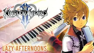 Lazy Afternoons (KINGDOM HEARTS II) ~ Piano Collections cover [2024 ver.]