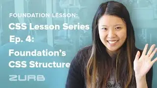 Foundation CSS Tutorial Series | Ep. 4: Foundation's CSS Structure