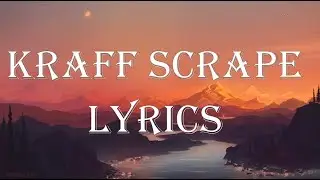 KRAFF SCRAPE LYRICS
