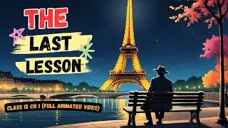 The Last Lesson | Class 12th English | Chapter 1 ( Animation ) in Hindi