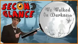 We Walked in Darkness [Second Glance Review]