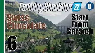 FARMING SIMULATOR 22 - Swiss Chocolate - ERLENGRAT MAP - Part 6 - FS22 START FROM SCRATCH