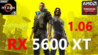 Cyberpunk 2077 (1.06) RX 5600 XT (All Settings Tested)