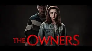 The Owners Türkçe Altyazılı Fragman( Evdekiler Altyazılı Fragman)