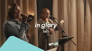 Studio Session - Ish - In Glory