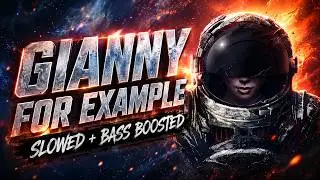 ◉ PSYTRANCE | GIANNY FOR EXAMPLE [Slowed + Bass Boosted] - HAMMERERS