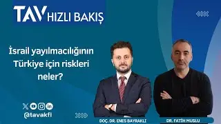 İsrail yayılmacılığının Türkiye için riskleri neler? I Doç. Dr. Enes Bayraklı