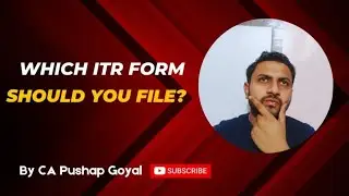 Which ITR form should you file? Applicable ITR Form | CA Pushap Goyal #incometaxreturn