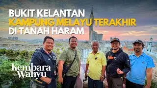 Bukit Kelantan, Kampung Melayu terakhir di Tanah Haram - Kembara Wahyu EP10