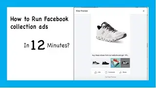 Learn How to run facebook collection ads in 12 minutes in the year 2021