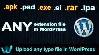 Upload Any Type File, All extension Format in WordPress Website, Ultimate Solution | WWEngineer