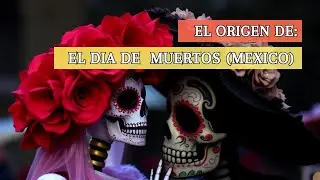 🧳Dia de Muertos en Mexico: El origen de esta festividad