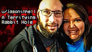 u/jasoninhell: A Horrifying Reddit Rabbit Hole