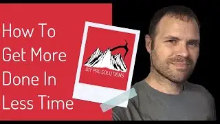 How To Get More Done In Less Time