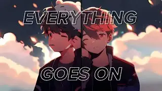 Everything Goes On (Porter Robinson) DUET ver. | Linferno ft. Riley