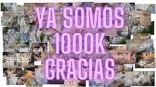 YA SOMOS 1000K GRACIAS