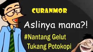 Curanmor - Aslinya Mana Asline Ndii # Nantang Gelut Tukang Potokopi