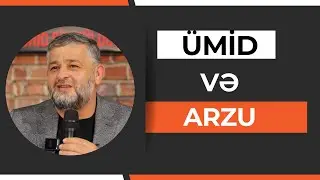 Seyid AğaRəşid - Ümid və arzu
