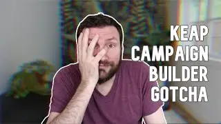 Campaign Builder Gotcha 4: For Keap's Advanced Automations