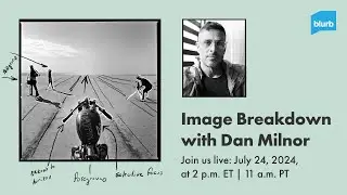 Image Breakdown with Dan Milnor
