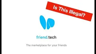 Is Friend Tech Illegal - Full Breakdown