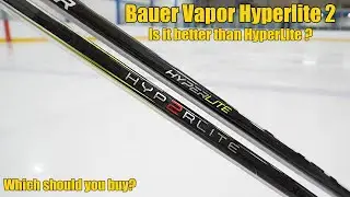Should you buy the Bauer Vapor Hyperlite2 hockey stick - Is it better than ? Hyperlite 2 review