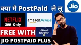Should You Go For Jio PostPaid Plus Plans For Free Netflix, Amazon Prime Membership & disney Hotstar